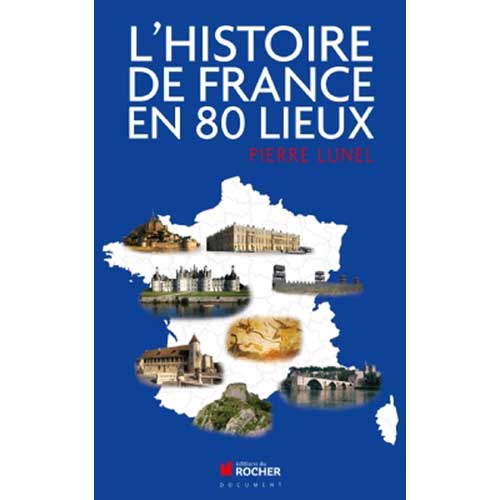 Histoire de France en 80 lieux