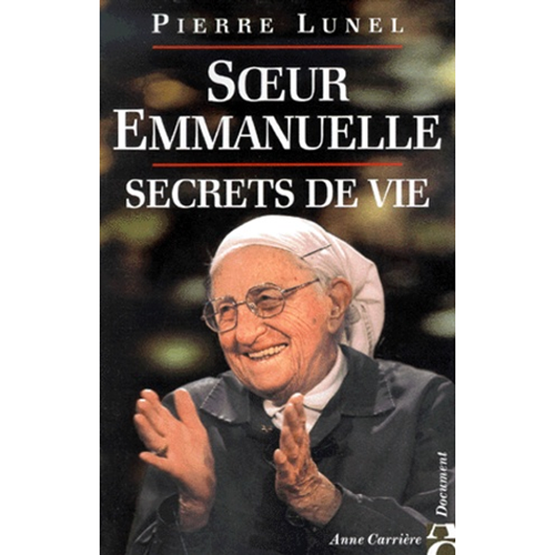 Soeur Emmanuelle secrets de vie - Pierre Lunel