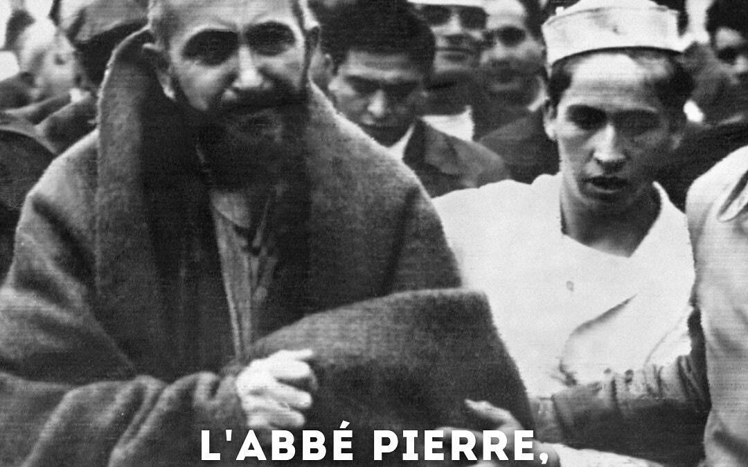 L’ABBÉ PIERRE, FAIRE LA GUERRE À LA MISÈRE