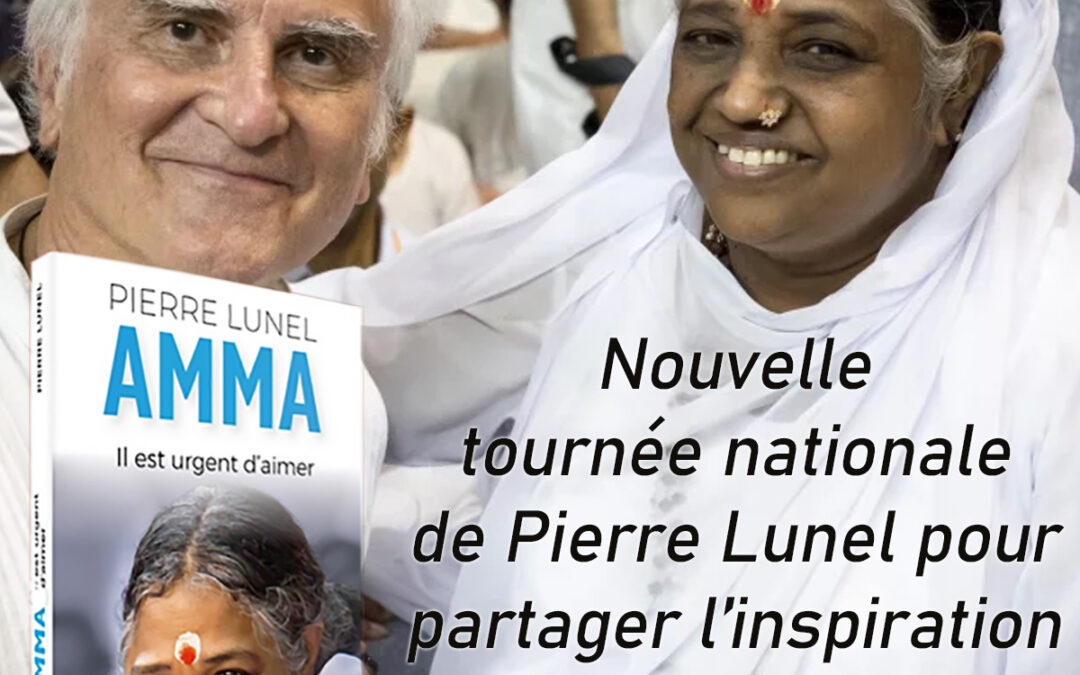 Nouvelle tournée de Pierre Lunel pour partager l’inspiration d’Amma